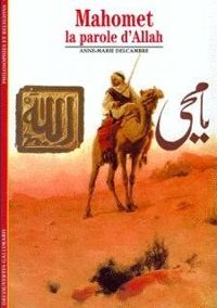 Anne-marie Delcambre - Mahomet : La Parole d'Allah