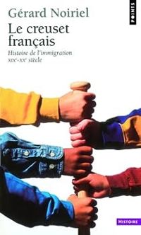 Gerard Noiriel - Le Creuset Francais (Histoire de l'immigration)