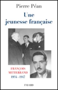 Couverture du livre Une jeunesse française. François Mitterrand, 1934 - Pierre Pean