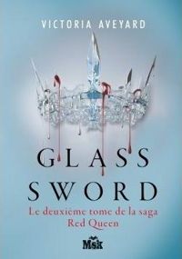 Couverture du livre Glass Sword: Red Queen - Victoria Aveyard