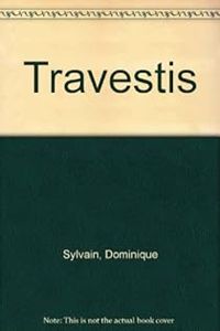 Couverture du livre Travestis - Dominique Sylvain