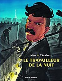 Couverture du livre Le travailleur de la nuit - Matz  - Leonard Chemineau