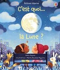 Couverture du livre C'est quoi... la Lune ? - Katie Daynes