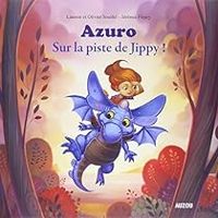 Laurent Souille - Olivier Souille - Azuro : Sur la piste de Jippy !