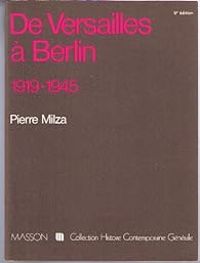 Pierre Milza - De Versailles à Berlin, 1919-1945