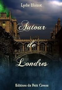 Couverture du livre Autour de Londres - Lydie Blaizot