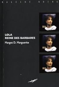 Margot D Marguerite - Lola, reine des barbares