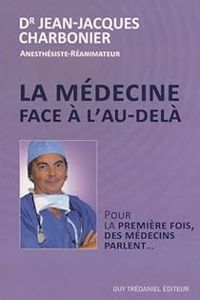 Couverture du livre La médecine face à l'au-delà - Jean Jacques Charbonier