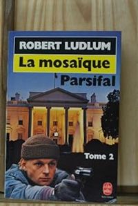 Robert Ludlum - La mosaïque Parsifal