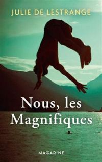 Julie De Lestrange - Nous, les magnifiques