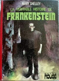 Mary Shelley - La véritable histoire de Frankenstein