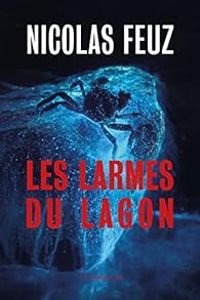 Nicolas Feuz - Les larmes du lagon