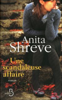 Anita Shreve - Une scandaleuse affaire