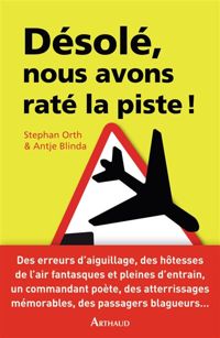 Couverture du livre Désolé, nous avons raté la piste !  - Stephan Orth - Antje Blinda