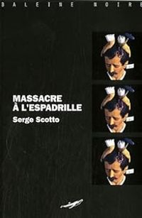 Serge Scotto - Massacre à l'espadrille