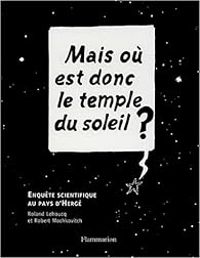 Couverture du livre Mais où est le temple du soleil ? Enquête scientifique au pays d'Hergé - Roland Lehoucq - Robert Mochkovitch