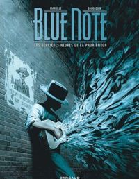 Couverture du livre Blue note ou les dernières heures de la Prohibition (2 - Mathieu Mariolle - Mikal Bourgouin