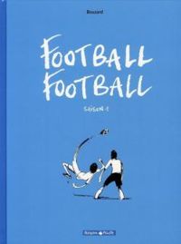 Guillaume Bouzard - Football Football, Saison 1