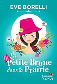 Eve Borelli - La Petite Brune dans la Prairie 