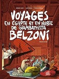 Gregory Jarry - Nicole Augereau - Lucie Castel Ii - Voyages en Egypte et en Nubie de Giambattista Belzoni