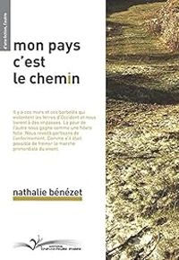 Nathalie Benezet - Mon pays c'est le chemin