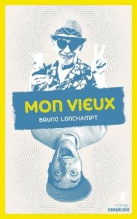 Bruno Lonchampt - Mon vieux