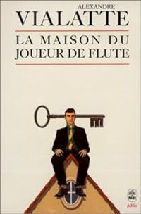 Alexandre Vialatte - La Maison du joueur de flûte 