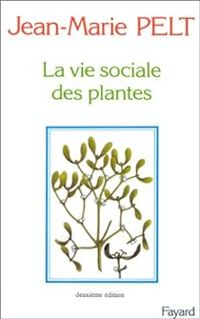 Couverture du livre La vie sociale des plantes - Jean Marie Pelt