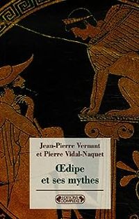 Jean Pierre Vernant - Pierre Vidal Naquet - Oedipe et ses mythes