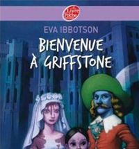 Couverture du livre Bienvenue à Griffstone - Eva Ibbotson