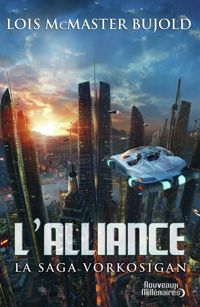 Couverture du livre La saga Vorkosigan : L'alliance - Lois Mcmaster Bujold