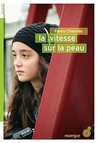 Couverture du livre La vitesse sur la peau - Fanny Chiarello