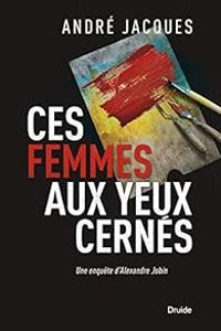 Andre Jacques Ii - Ces femmes aux yeux cernés