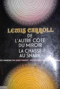 Lewis Carroll - De l'autre côté du miroir et ce qu'Alice y trouva 