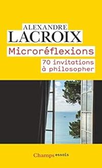 Couverture du livre Microréflexions - Alexandre Lacroix