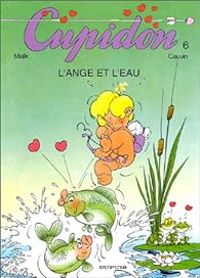 Couverture du livre L'Ange et l'eau - Raoul Cauvin - Malik 