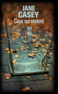 Couverture du livre Ceux qui restent - Jane Casey