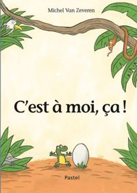 Couverture du livre C'est à moi, ça ! - Michel Van Zeveren