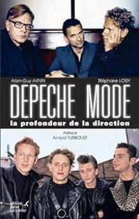 Alain Guy Aknin - Stephane Loisy - Depeche mode : La profondeur de la direction