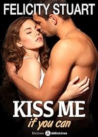 Felicity Stuart - Kiss me (if you can)