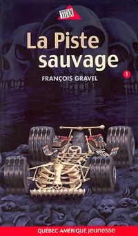 Couverture du livre La Piste Sauvage - Francois Gravel