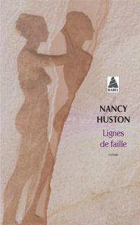 Nancy Huston - Lignes de faille