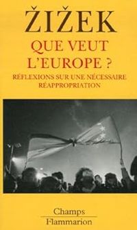 Slavoj Zizek - Que veut l'Europe ? 