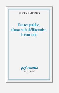 Jurgen Habermas - Espace public et démocratie délibérative 