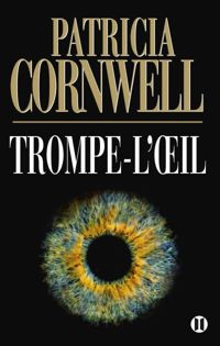 Patricia Cornwell - Trompe-l'oeil