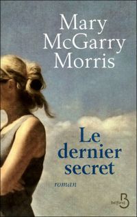 Couverture du livre Le Dernier Secret - Mary Mcgarry Morris