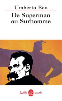 Umberto Eco - De superman au surhomme