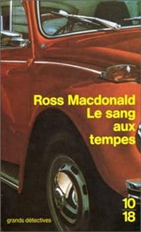 Couverture du livre Le sang aux tempes - John Ross Macdonald