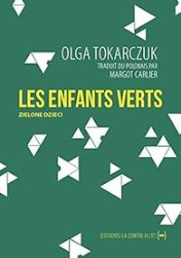 Couverture du livre Les enfants verts - Olga Tokarczuk