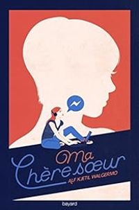 Couverture du livre Ma chère soeur - Alf Kjetil Walgermo